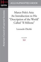 Marco Polo's Asia: An Introduction to His Description of the World Called Il Milione 1597409529 Book Cover