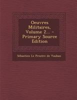 Oeuvres Militaires, Volume 2... 1021276669 Book Cover
