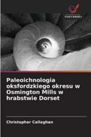 Paleoichnologia oksfordzkiego okresu w Osmington Mills w hrabstwie Dorset 6209317944 Book Cover