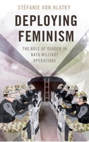 Deploying Feminism: The Role of Gender in NATO Military Operations (Bridging the Gap) 0197834493 Book Cover