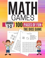 Math Games THE DICE GAME 100 Pages of Fun Grades 1-3 1706530773 Book Cover