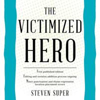 The Victimized Hero 1543468527 Book Cover