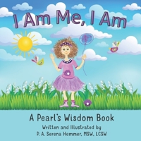 I Am Me, I Am: A Pearl's Wisdom Book (Pearls Wisdom Books) B08JJLMSB7 Book Cover