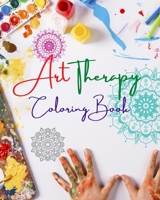 Art Therapy Coloring Book Unique Mandala Designs Source of Infinite Creativity, Harmony and Divine Energy: Self-Help Coloring Book to Enhance Your Artistic Mind and Provide Relaxation B0C1RT1LMJ Book Cover