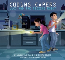 Coding Capers: Luci and the Missing Robot 1937870634 Book Cover