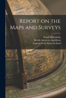 Report on the Maps and Surveys 1013677749 Book Cover