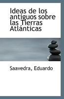 Ideas de los antiguos sobre las Tierras Atlánticas 1113409320 Book Cover