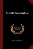 Luck of a Wandering Dane 1016694652 Book Cover