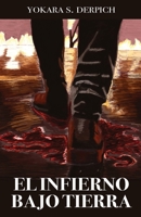 El infierno bajo tierra (Spanish Edition) 9564254582 Book Cover
