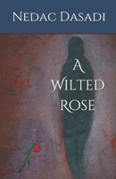 A Wilted Rose 179445022X Book Cover