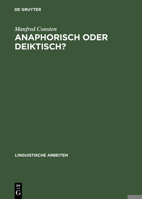 Anaphorisch Oder Deiktisch?: Zu Einem Integrativen Modell Domanengebundener Referenz 3484304847 Book Cover