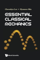 Essential Classical Mechanics 9813239654 Book Cover