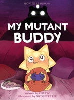 My Mutant Buddy (3) (How To Be Human) 9815044427 Book Cover