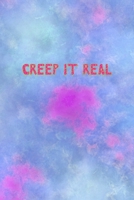 Creep It Real: All Purpose 6x9 Blank Lined Notebook Journal Way Better Than A Card Trendy Unique Gift Watercolor Texture Inktober 1701362651 Book Cover