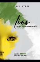 Lies We Tell Ourselves and Others B0FWNX6FJK Book Cover