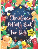 Christmas Activity Books For Kids Ages 8-12: A Fun Holiday Workbook Kids Christmas Activity Book for Learning, Coloring Pages, Word Search, Mazes, Sud B08P5F3Y4F Book Cover