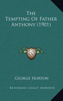 The Tempting of Father Anthony 0548667659 Book Cover