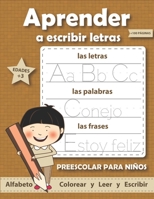 Aprender a escribir letras para NI�OS: Perfecto para aprender a rastrear las letras mayúsculas y minúsculas-Ejercicios divertidos para aprender el alfabeto B087L4Q9GT Book Cover