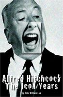 Alfred Hitchcock: The Icon Years 0966567641 Book Cover