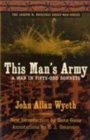 This Man's Army: A War in Fifty-odd Sonnets (The Joseph M. Bruccoli Great War) 1014952050 Book Cover