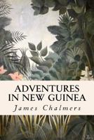 Adventures in New Guinea 1530277825 Book Cover