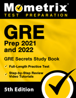 GRE Prep 2021 and 2022 - GRE Secrets Study Book, Full-Length Practice Test, Step-by-Step Review Video Tutorials: [5th Edition] 1516714458 Book Cover