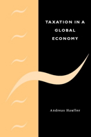 Taxation in a Global Economy: Theory and Evidence 0521782767 Book Cover