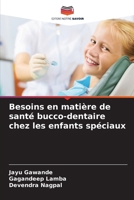 Besoins en matière de santé bucco-dentaire chez les enfants spéciaux 6209105971 Book Cover