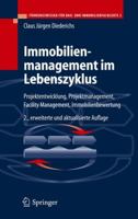 Immobilienmanagement im Lebenszyklus: Projektentwicklung, Projektmanagement, Facility Management, Immobilienbewertung 3540255095 Book Cover