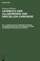 Lehrbuch Der Allgemeinen Chirurgie. Allgemeine Operations- Und Verband-Technik. Allgemeine Pathologie Und Therapie 3112374215 Book Cover