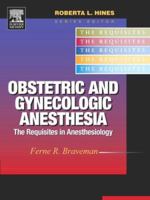 Obstetric and Gynecologic Anesthesia: The Requisites (Requisites in Anesthesia) 0323024203 Book Cover