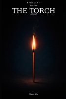 Kindling: Book I The Torch (THE KINDLING TRILOGY) B0GS8V5BR8 Book Cover