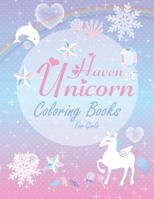 Haven Unicorn Coloring Books for Girls: Children’s Coloring Book Full of Happy, Smiling, Beautiful Unicorns for Gift | Funny and Nice Gift for Girls. B08JB9R1Q4 Book Cover