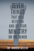 Seven Things That Will keep You and or Your Ministry on The Bench 1631293567 Book Cover