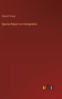 Special Report On Immigration [&C.]. 1141124009 Book Cover