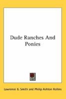 Dude Ranches And Ponies 1162987383 Book Cover