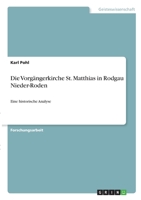 Die Vorg�ngerkirche St. Matthias in Rodgau Nieder-Roden: Eine historische Analyse 3346285014 Book Cover