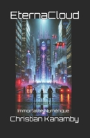 EternaCloud: Immortalité Numérique (LES ÉLOQUENTS) (French Edition) B0F6XTH58W Book Cover