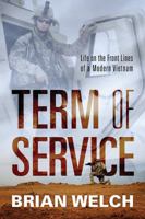 Term of Service: Life on the Front Lines of a Modern Viet Nam 1478761660 Book Cover