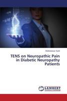 TENS on Neuropathic Pain in Diabetic Neuropathy Patients 365956401X Book Cover