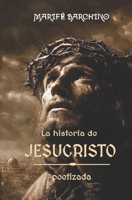 La historia de JESUCRISTO: poetizada (Ley de vida) (Spanish Edition) B0H14Y1HR5 Book Cover