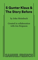 S Gunter Klaus & the Story Before 0573712344 Book Cover