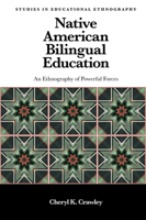 Native American Bilingual Education : An Ethnography of Powerful Forces 183909477X Book Cover
