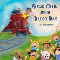 Moose Millie and the Golden Rule 1954191111 Book Cover