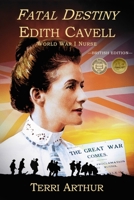 Fatal Decision: Edith Cavell, World War I Nurse 1595983422 Book Cover