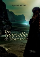 Des nouvelles de Normandie B0H3T6NKK2 Book Cover