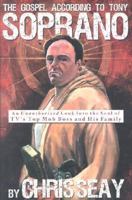 The Gospel According to Tony Soprano: An Unauthorized Look Into the Soul of TV's Top Mob Boss and His Family 0884195767 Book Cover