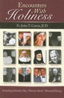 Encounters with Holiness: My Interviews with Mother Teresa of Calcutta, Dorothy Day, Archbishop Fulton J. Sheen, Catherine de Hueck Doherty, Wal 0818912375 Book Cover