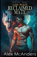 Lone Wolf's Reclaimed Mate: Wolf Shifter Paranormal Romance (Wolf Falls) B0CQLD3W5J Book Cover