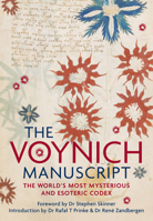 The Voynich Manuscript: The Complete Edition of the World's Most Mysterious and Esoteric Codex